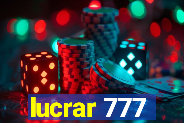 lucrar 777
